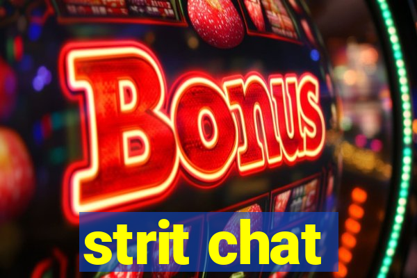 strit chat